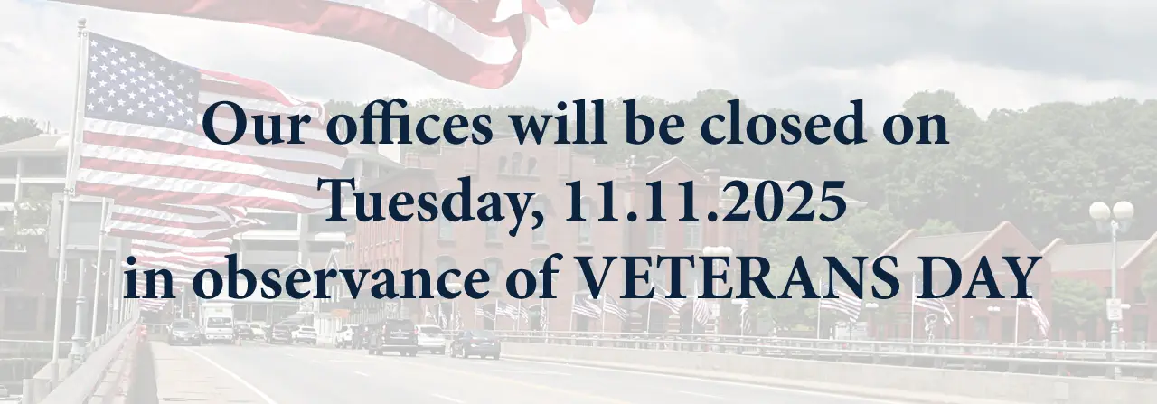 Our offices will be closed on Tuesday, November 11th, 2025 in observance of Veterans Day.