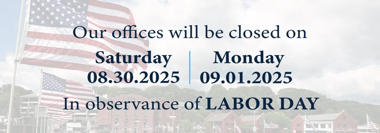 Our offices will be closed on Saturday, August 30, 2025 and Monday September 1, 2025 in observance of Labor Day.