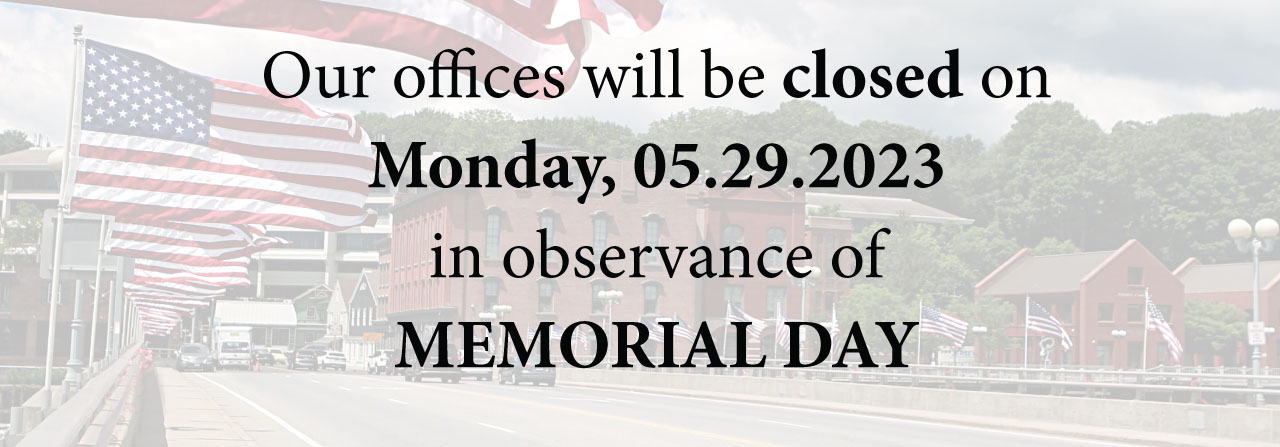 Our offices will be closed on Monday, May 29, 2023 in observance of Memorial Day