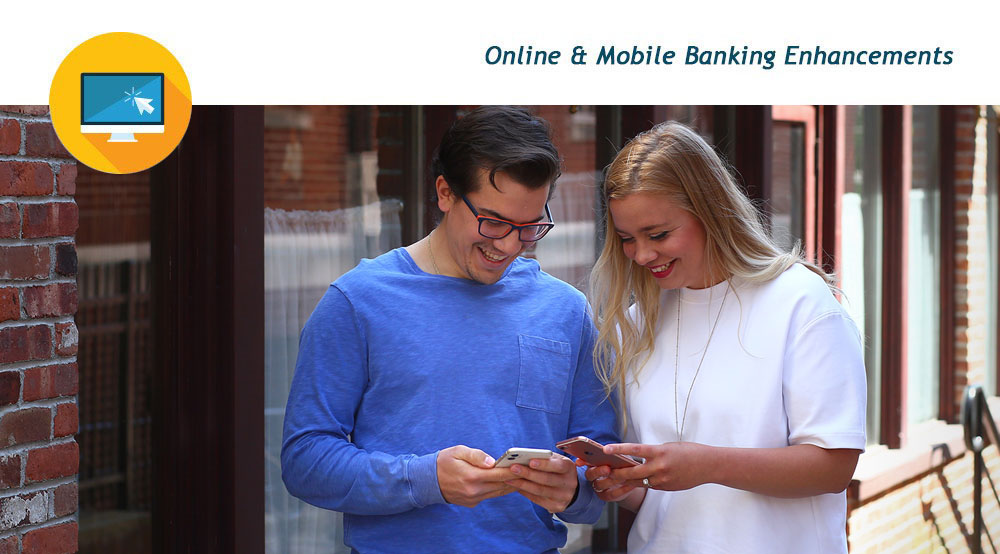 Online and Mobile Banking Enhancements
