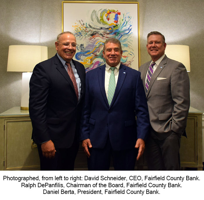 Photographed, from left to right: David Schneider, CEO, Fairfield County Bank. Ralph DePanfilis, Chairman of the Board, Fairfield County Bank. Daniel Berta, President, Fairfield County Bank.